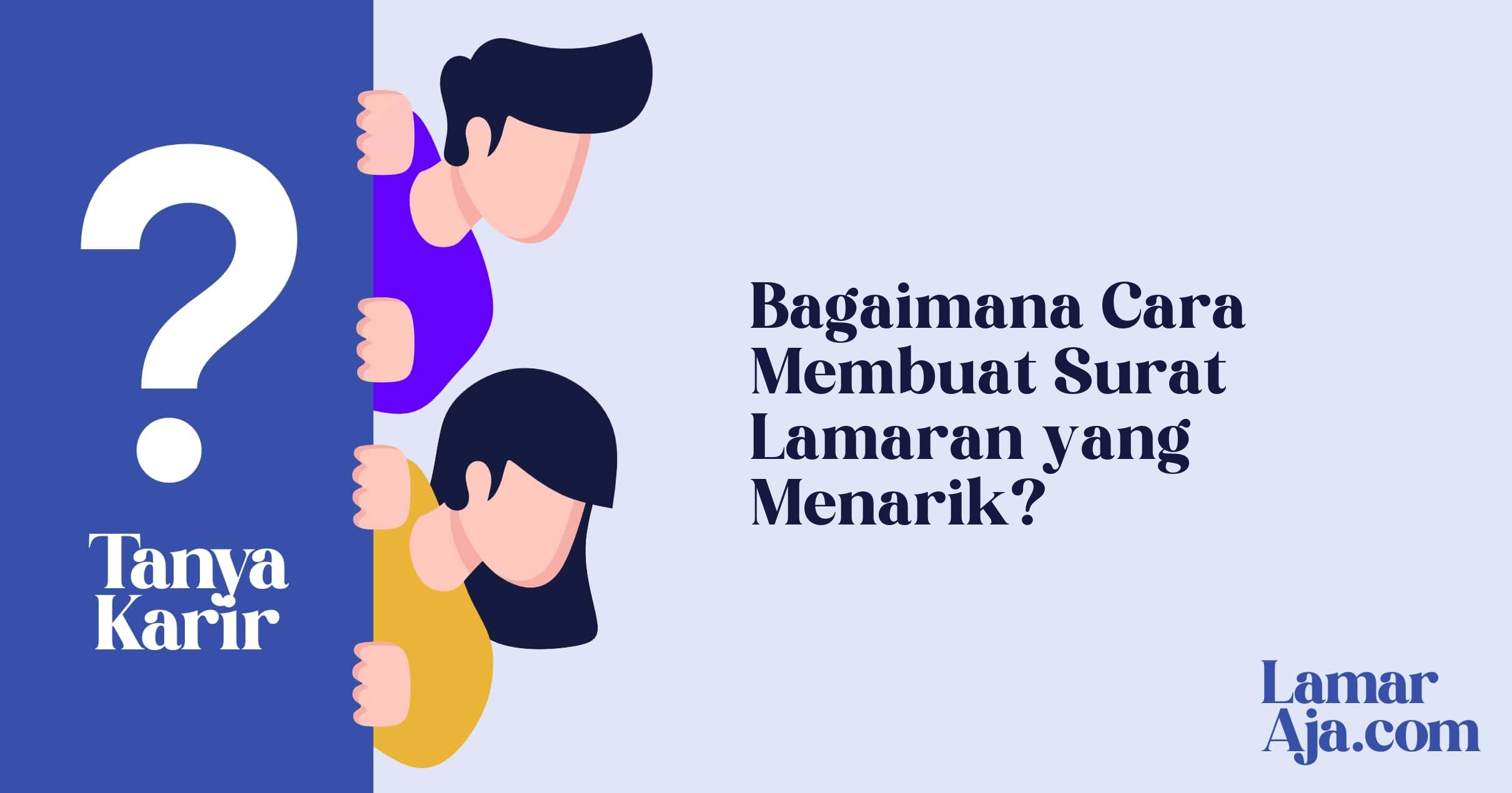 Bagaimana Cara Membuat Surat Lamaran yang Menarik?